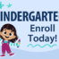 Kindergarten Enroll Today!